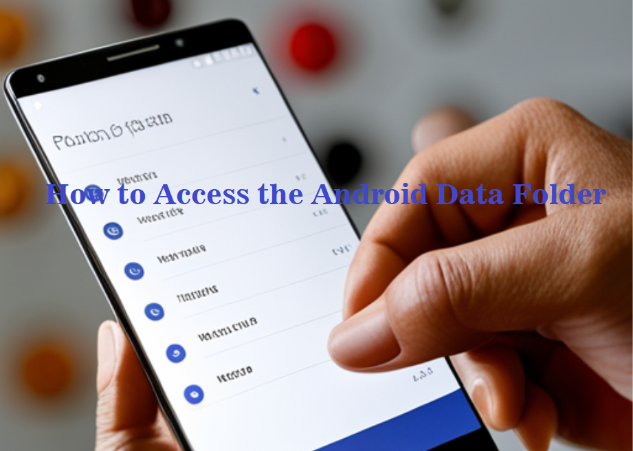 How to Access the Android Data Folder