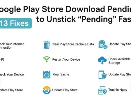 Google Play Store Download Pending: 13 Fixes to Unstick “Pending” Fast