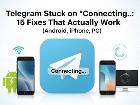 Telegram Stuck on Connecting… 15 Fixes That Actually Work