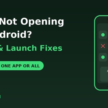 apps not opening on Android crash fixes