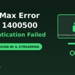 HBO Max error code 1400500 streaming authentication failed fixes
