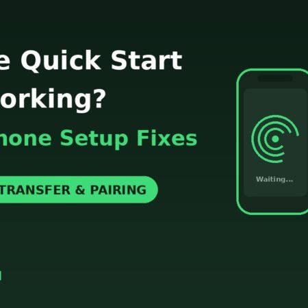 iPhone Quick Start not working new iPhone setup fixes