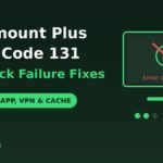 Paramount Plus error code 131 playback fixes