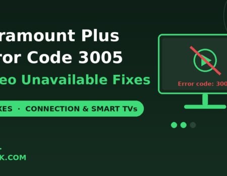 Paramount Plus error code 3005 video unavailable fixes