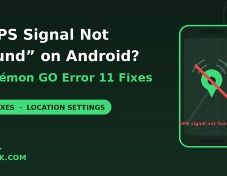 Pokemon GO GPS signal not found error 11 Android fixes